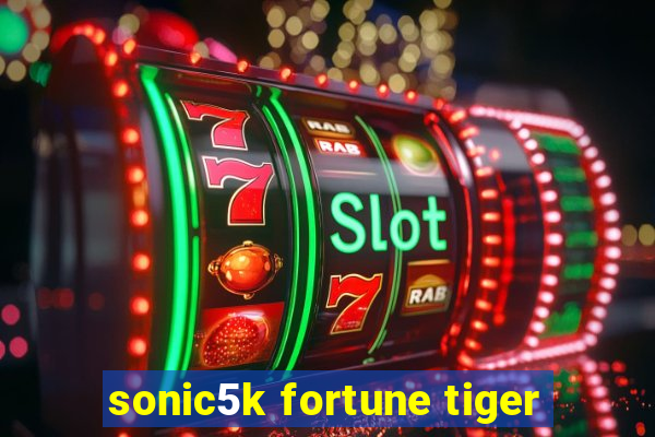 sonic5k fortune tiger